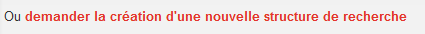 Demander la création d'une nouvelle structure de rechecrhe